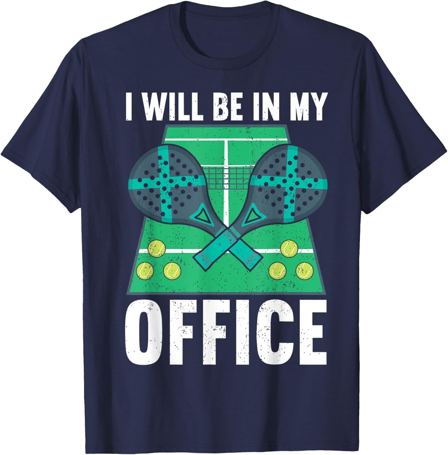 I Will Be In My Office | Padel Tennis Funny Padel T-Shirt - T-Shirt | Navy
