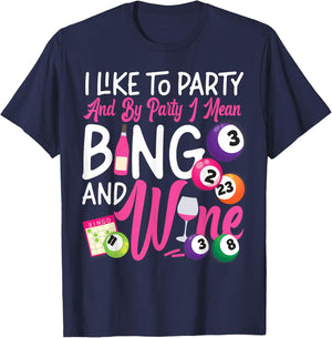 Bingo Player Wine I Like To Party And By Party I Mean Bingo T-Shirt - T-Shirt | Navy