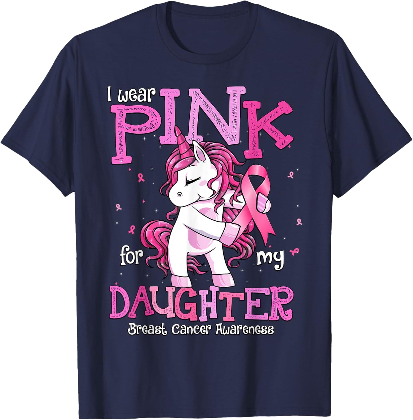 I Wear Pink For My Daughter Shirt Breast Cancer Awareness T-Shirt - T-Shirt | Navy