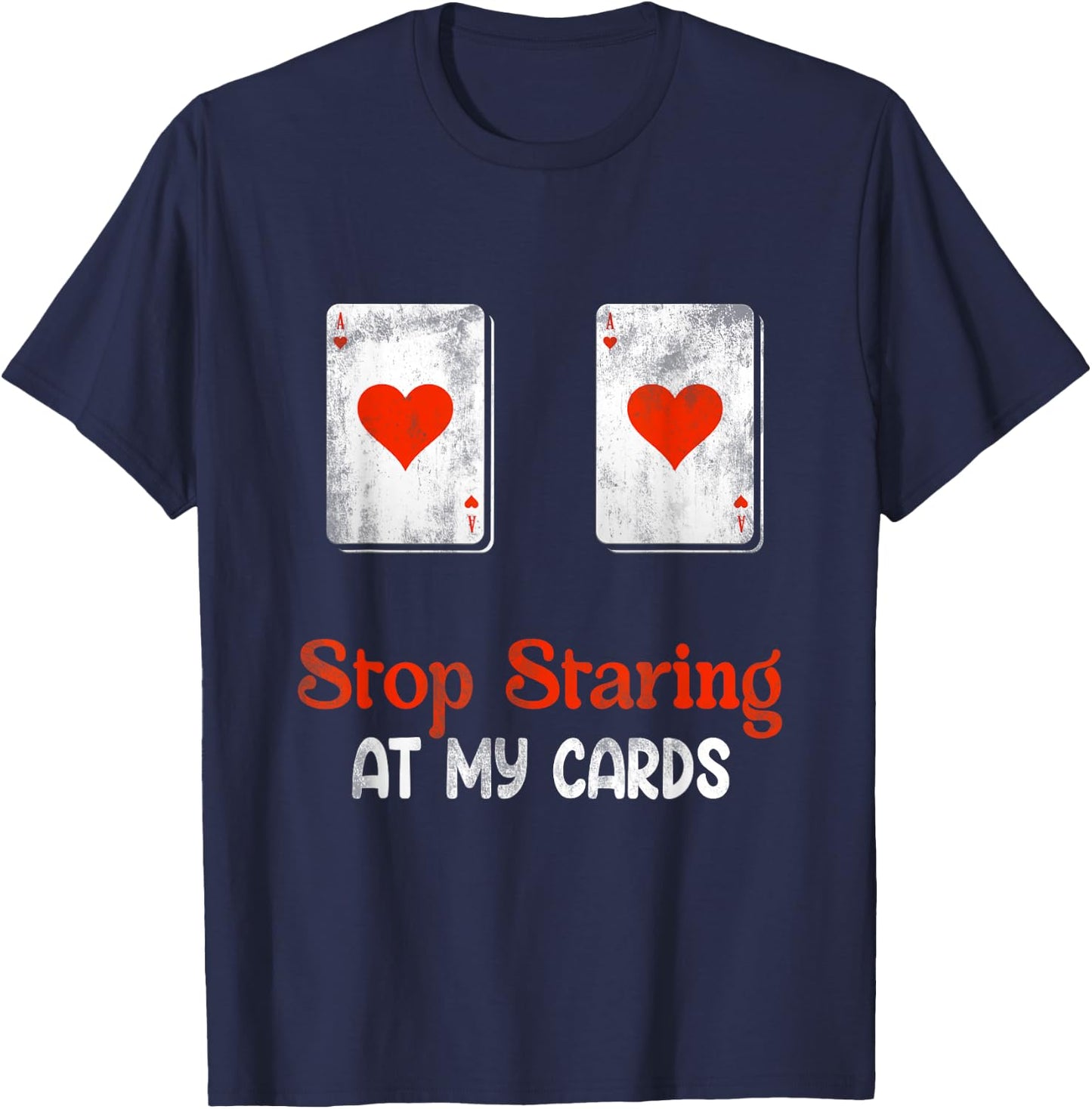 Stop Staring At My Cards Funny Poker B0 0bs Women Player T-Shirt - T-Shirt | Navy