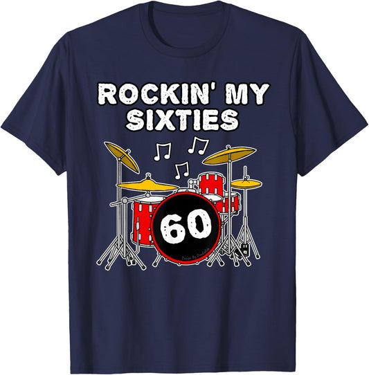 Drummer's 60th Birthday - Rockin' My Sixties T-Shirt - T-Shirt | Navy