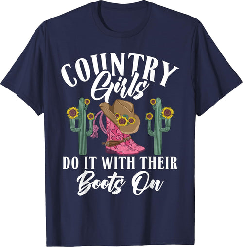 Country Girls do it with their Boots On Country Girl