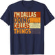 Retro I'm DALLAS Doing DALLAS Things Funny Birthday Joke T-Shirt - T-Shirt | Navy