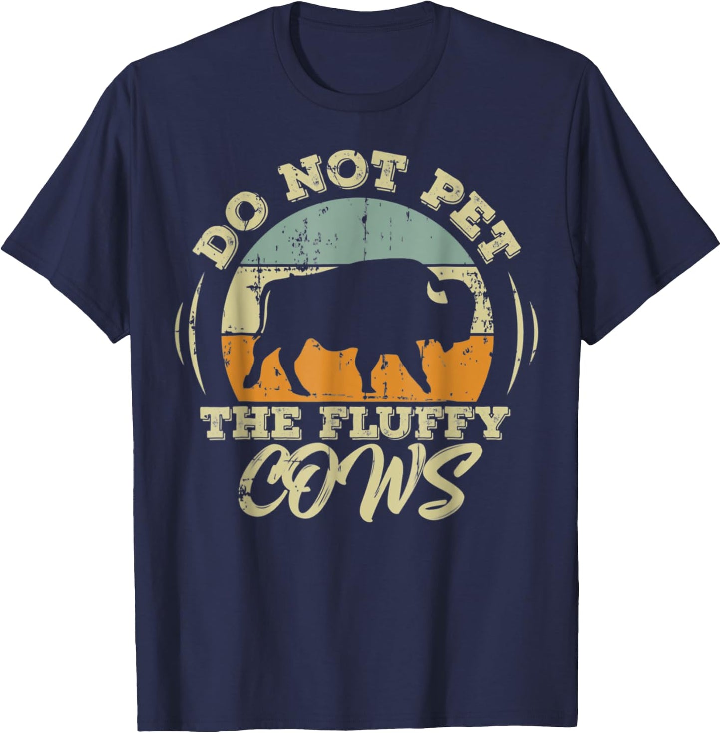 Do Not Pet the Fluffy Cows Funny Bison T-Shirt - T-Shirt | Navy