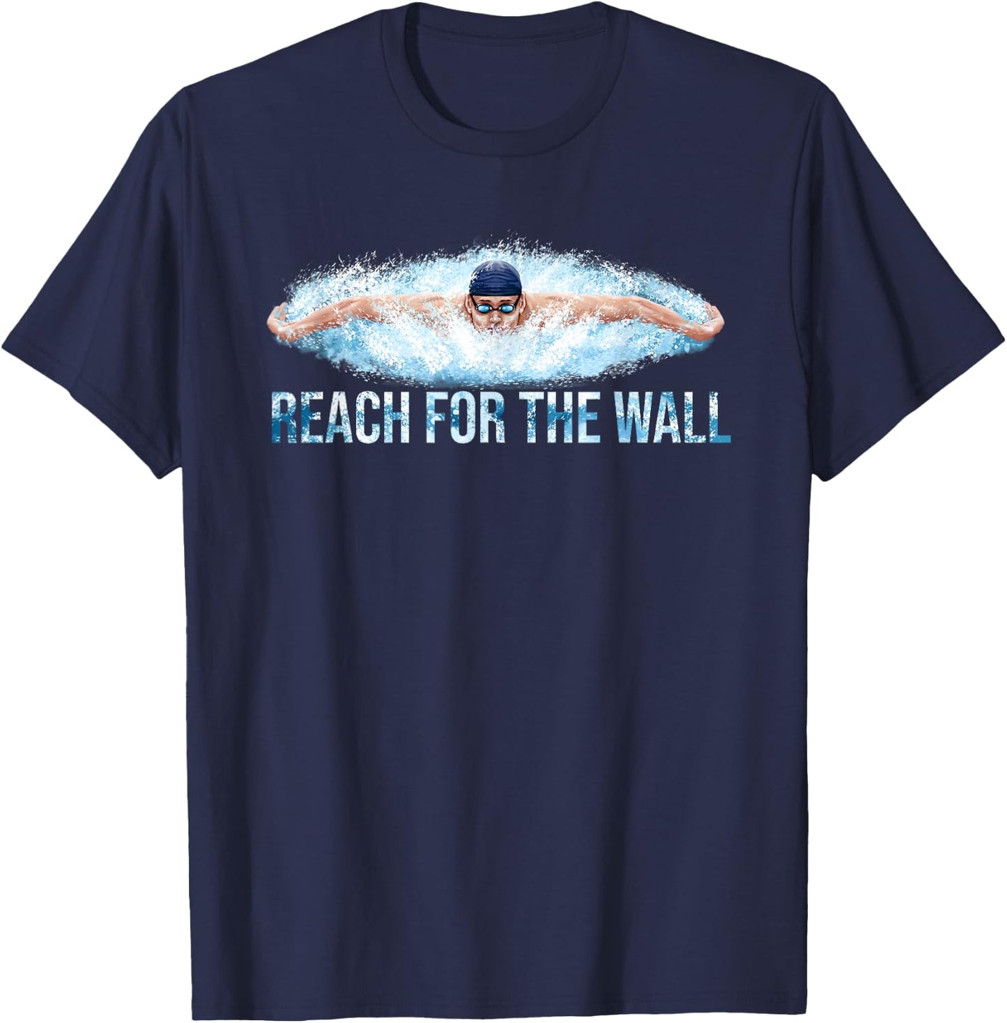 Reach The Wall Funny Swimming Swim Swimmer T-Shirt - T-Shirt | Navy