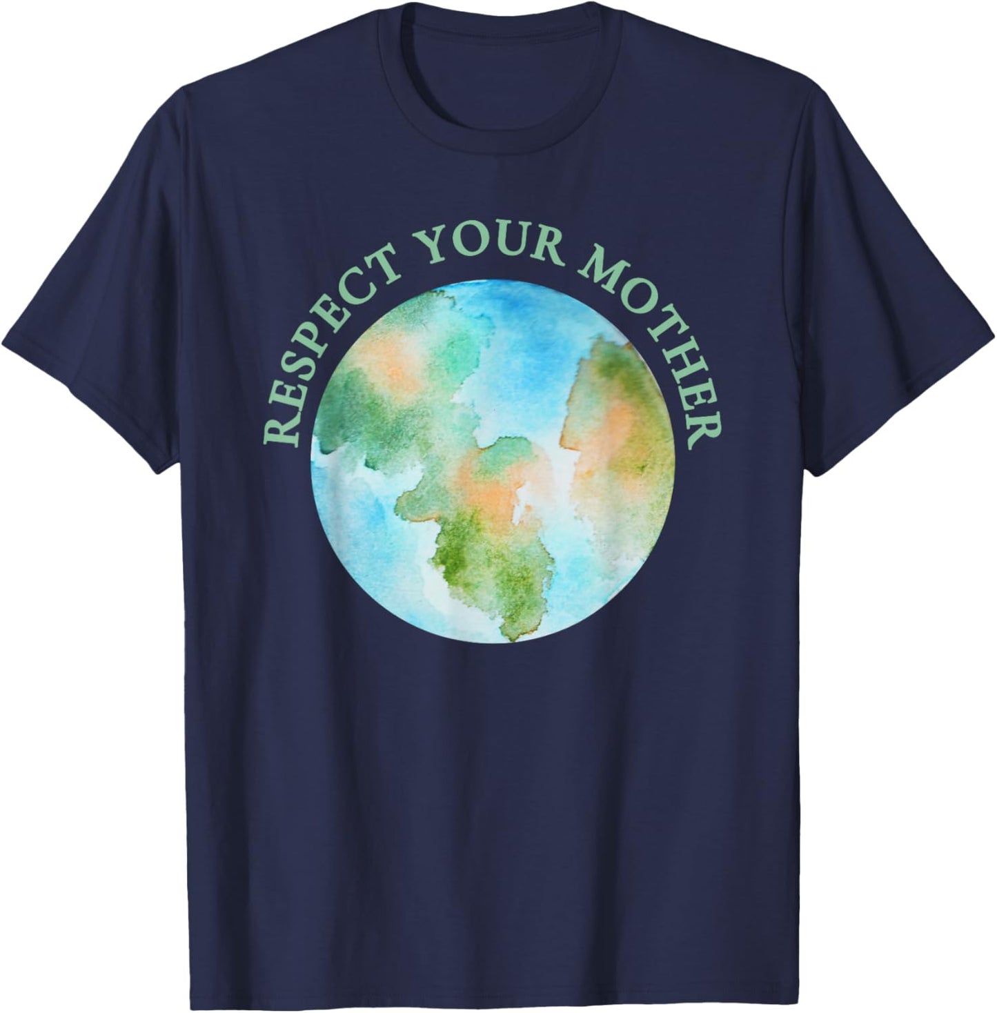 Respect your Mother Earth T-Shirt - T-Shirt | Navy
