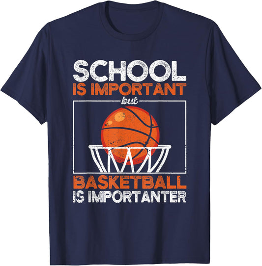 School Is Important But Basketball Is Importanter Basketball T-Shirt - T-Shirt | Navy