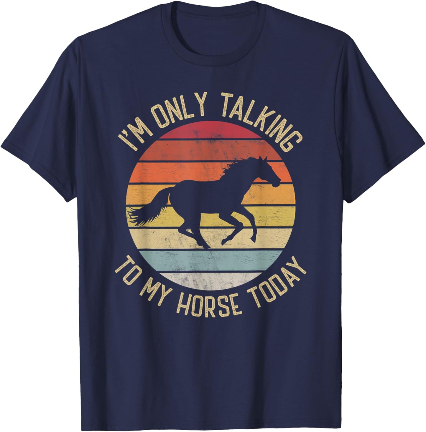 I'm only talking to my horse today vintage horse lover T-Shirt - T-Shirt | Navy