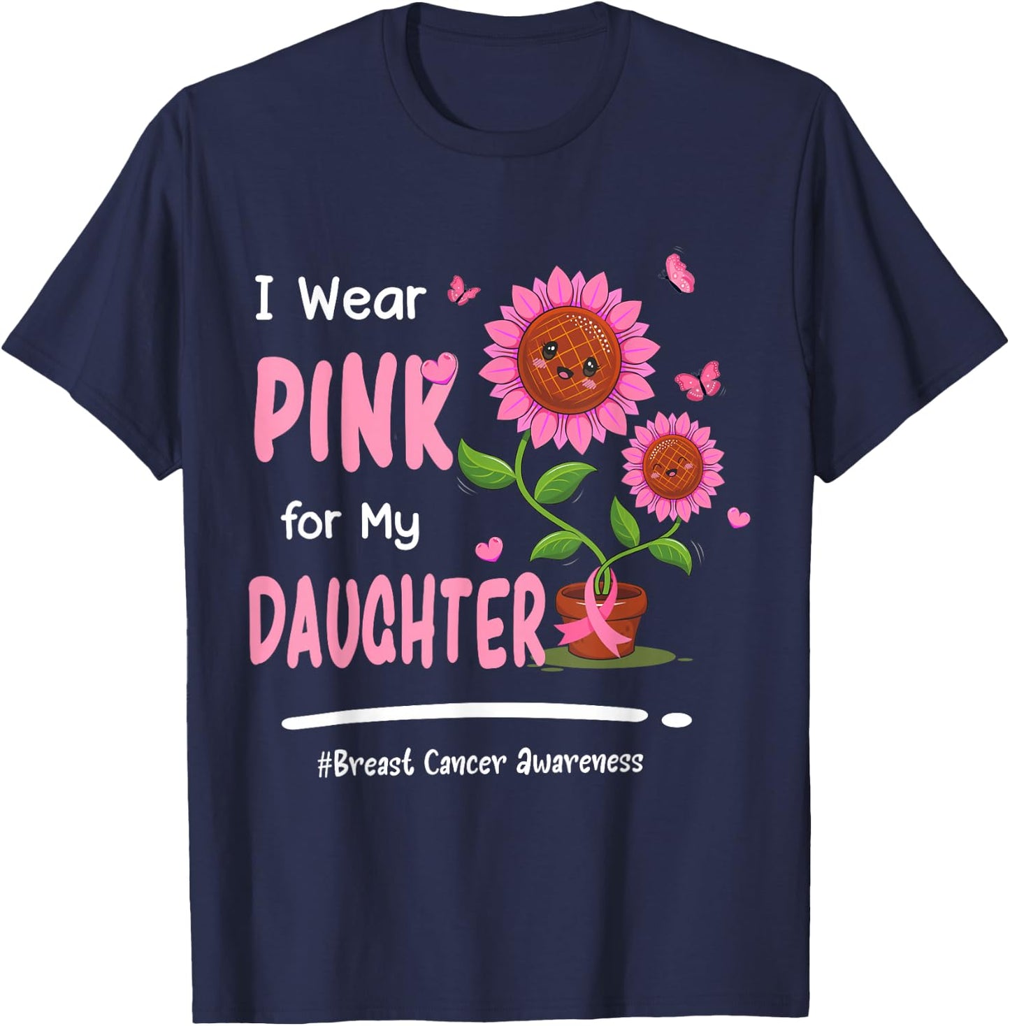 I Wear Pink For My Daughter Breast Cancer Awareness Women T-Shirt - T-Shirt | Navy