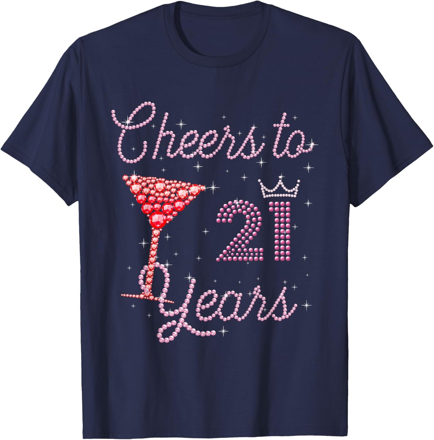 Cheers to 21 Years 21st Birthday 21 Years Old Bday T-Shirt - T-Shirt | Navy