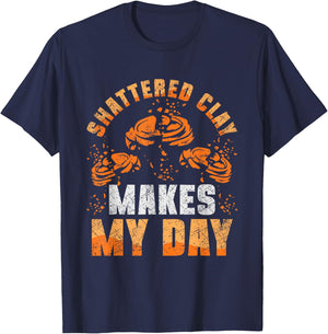 Shattered Clay Makes My Day Trap Shooting Funny T-Shirt - T-Shirt | Navy
