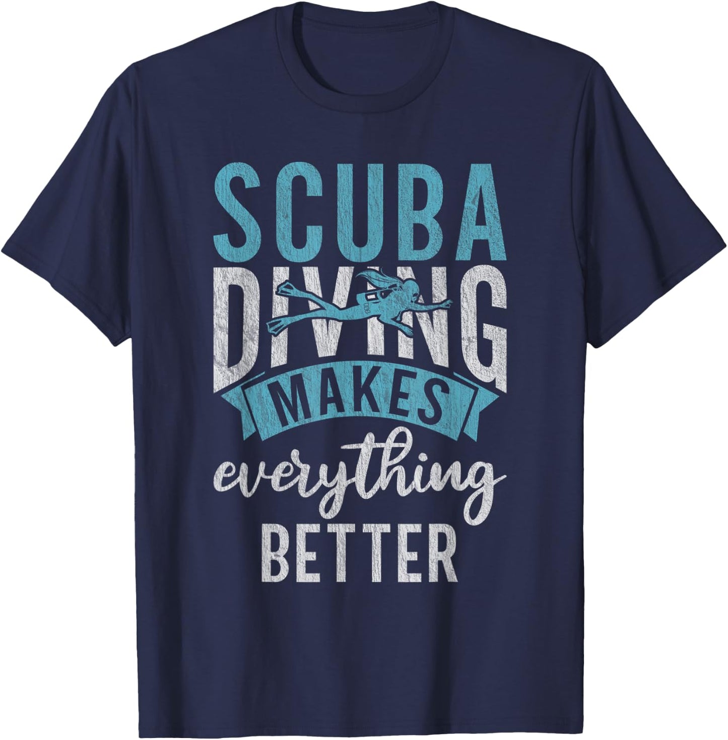 Scuba Diving makes everything better Diving T-Shirt - T-Shirt | Navy