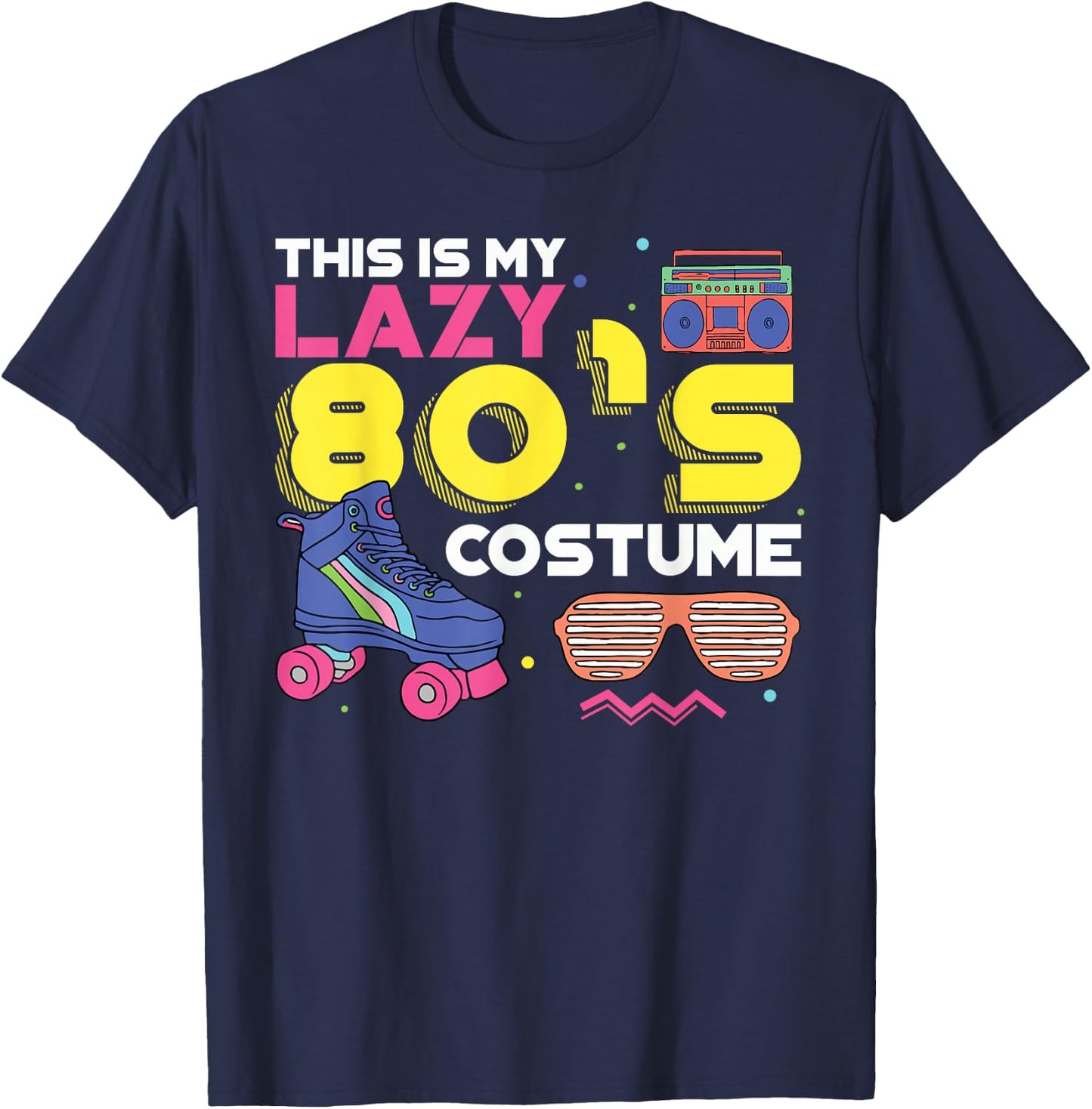 This Is My Lazy 80s Costume Funny Eighties Generation 80s T-Shirt - T-Shirt | Navy