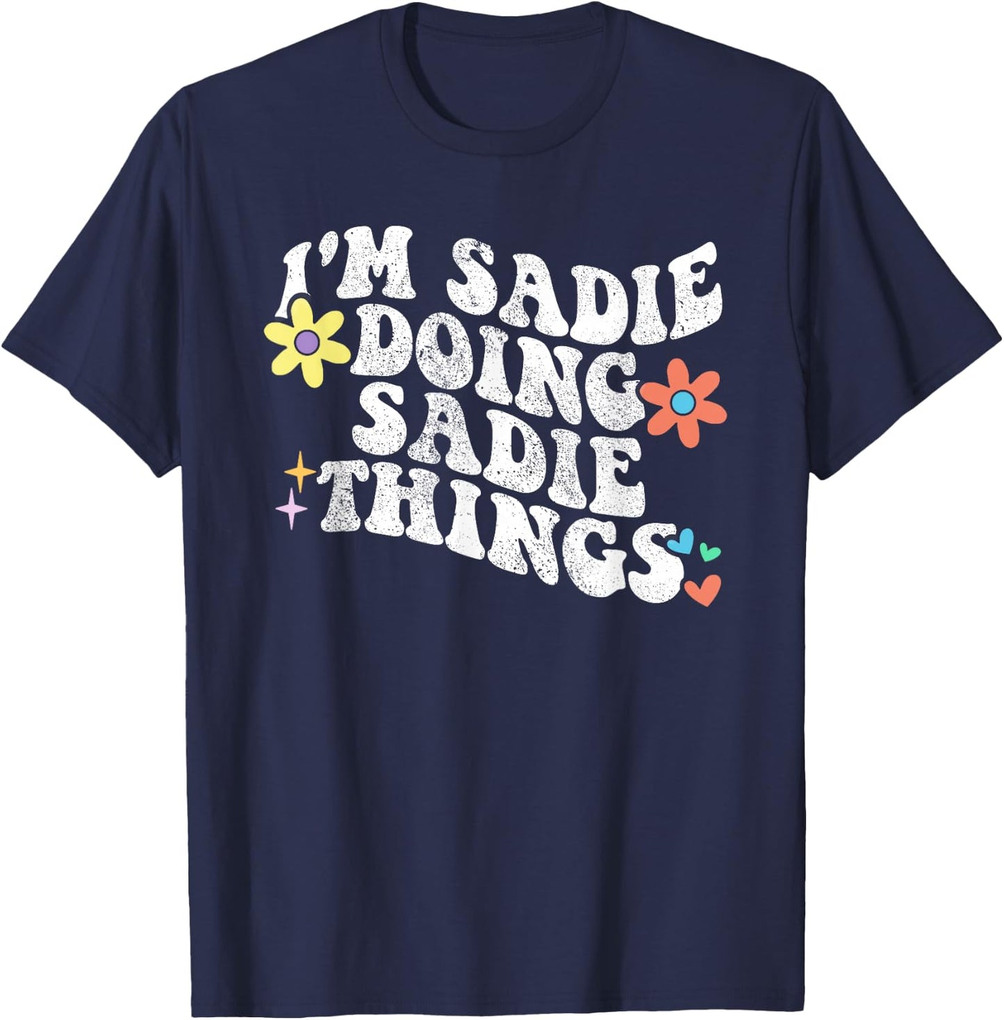 Retro Groovy Im SADIE Doing SADIE Things Funny Mother's Day T-Shirt - T-Shirt | Navy