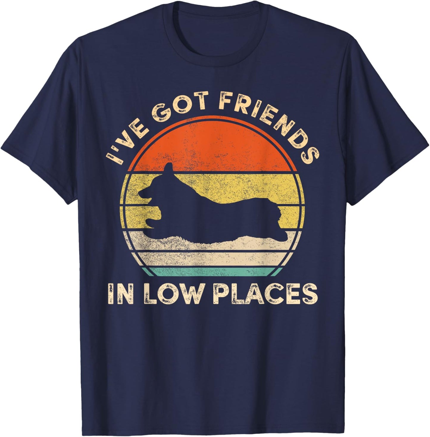 I've Got Friends In Low Places Funny Welsh Corgi Dog Lover Men Women Girls Kids T-Shirt - T-Shirt | Navy