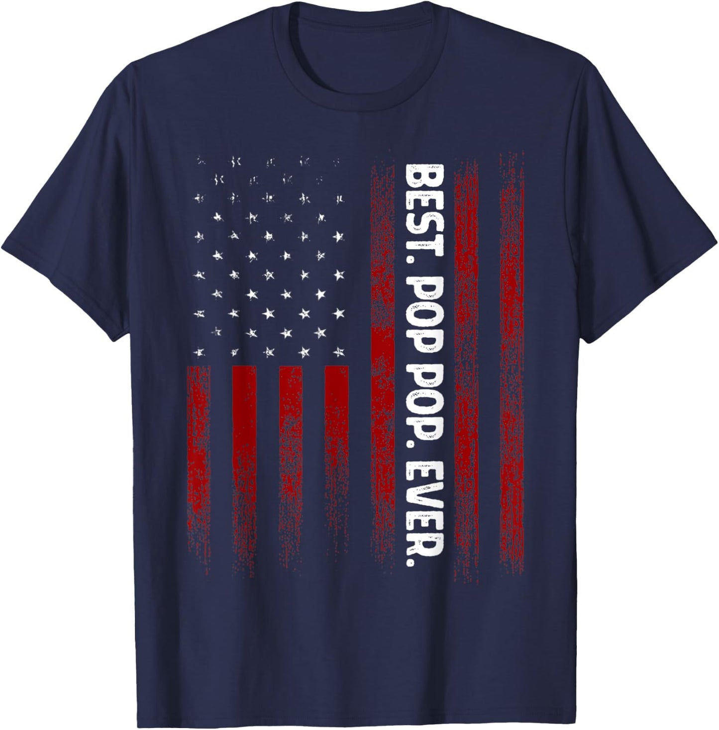 Best Pop Pop Ever American Flag Fathers Day Gift Poppop T-Shirt - T-Shirt | Navy