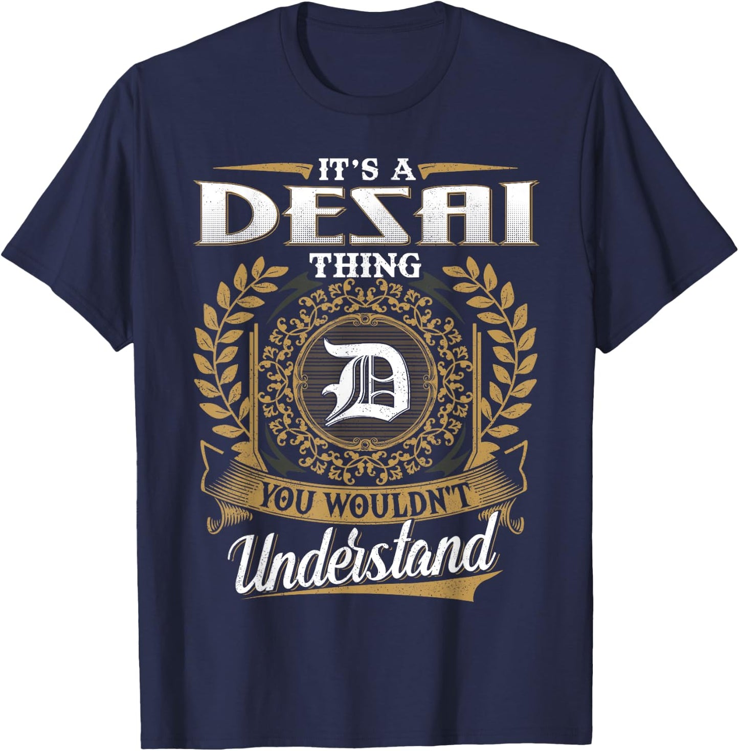 It's A DESAI Thing You Wouldn't Understand Name Classic T-Shirt - T-Shirt | Navy
