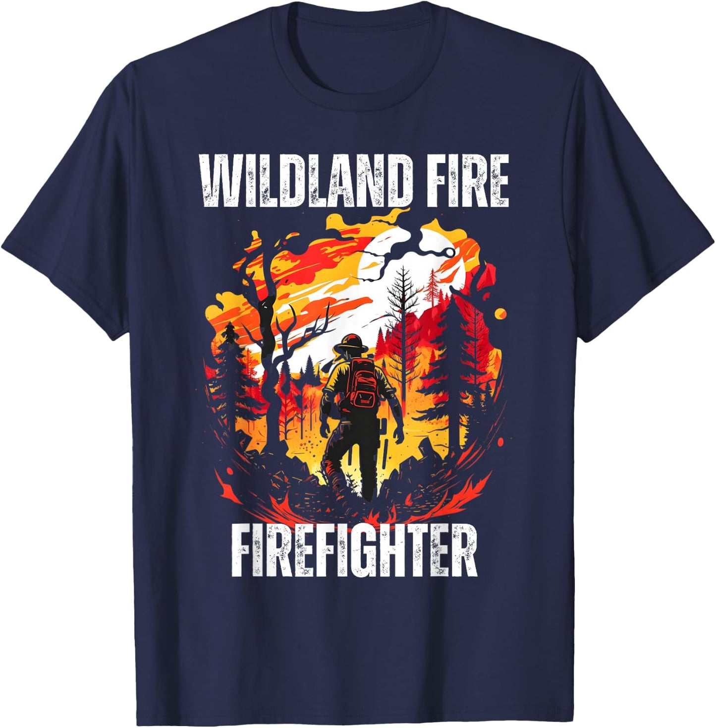 Wildland Fire Firefighter Firemen Rescue Department Fireman T-Shirt - T-Shirt | Navy