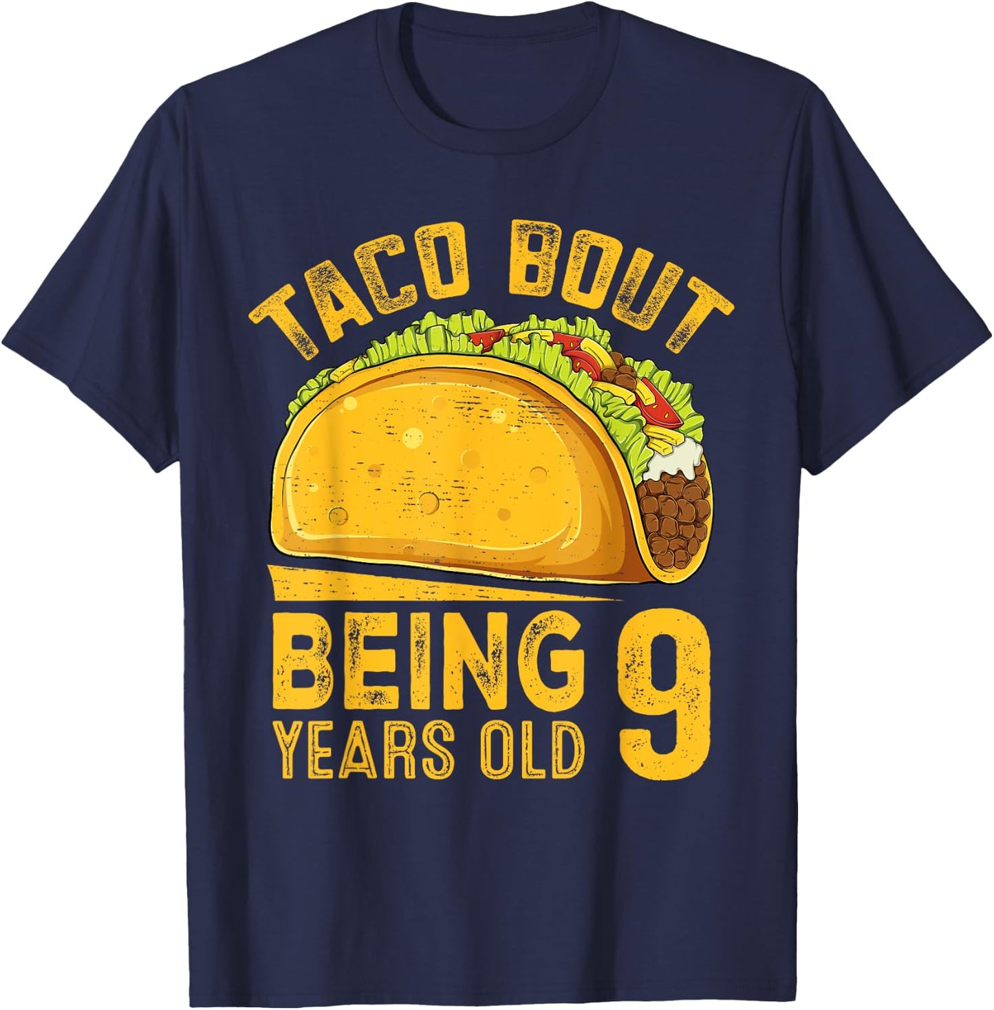 Funny 9th Birthday Taco Bout Being 9 Years Old Boys Girls T-Shirt - T-Shirt | Navy