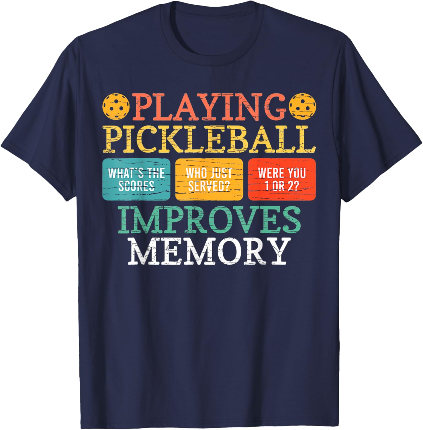 Playing Pickleball Improves Memory Pickleball Retirement T-Shirt - T-Shirt | Navy