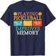 Playing Pickleball Improves Memory Pickleball Retirement T-Shirt - T-Shirt | Navy