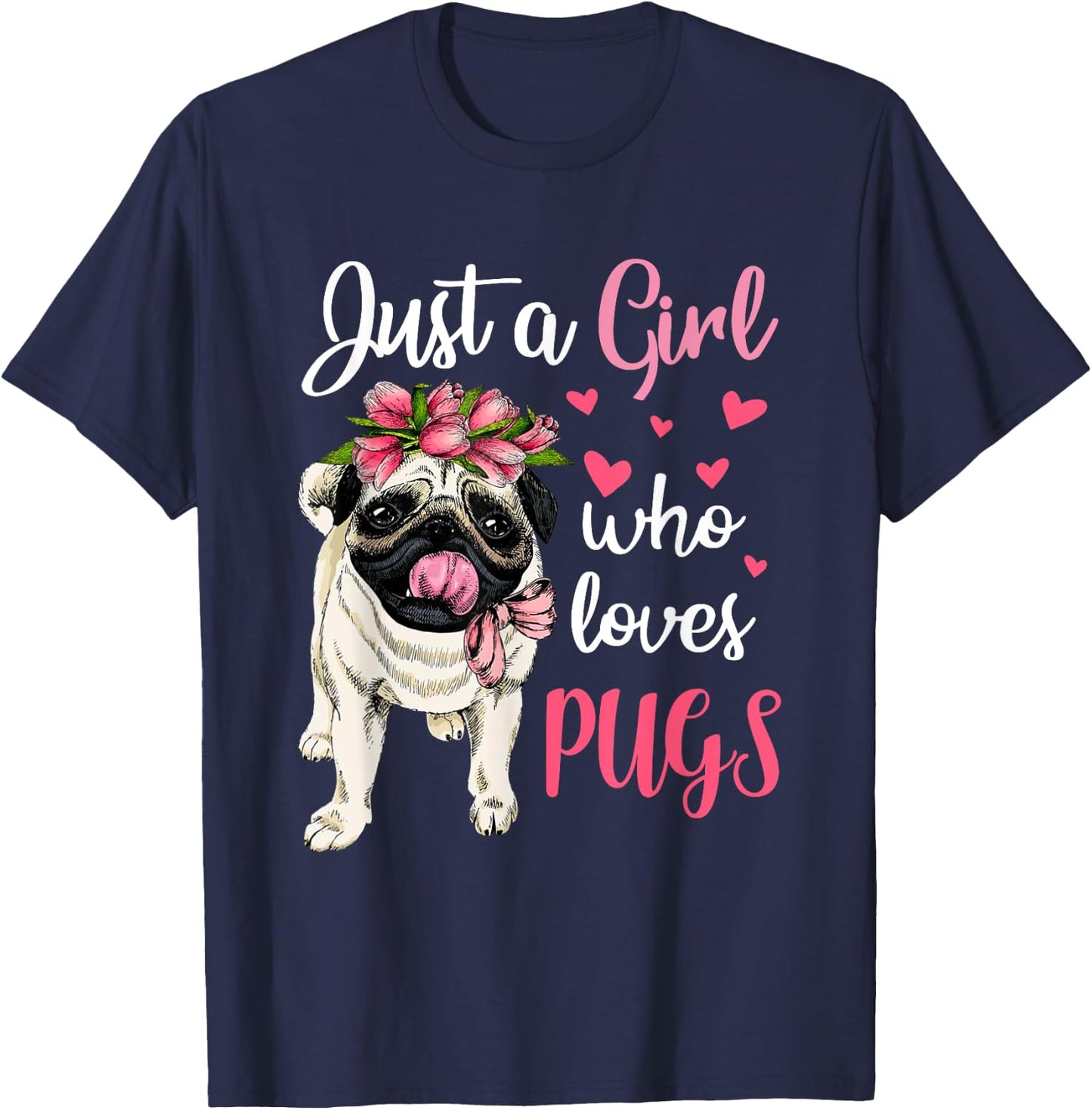Just a Girl who loves Pugs Funny Dog Mom Pug T-Shirt - T-Shirt | Navy