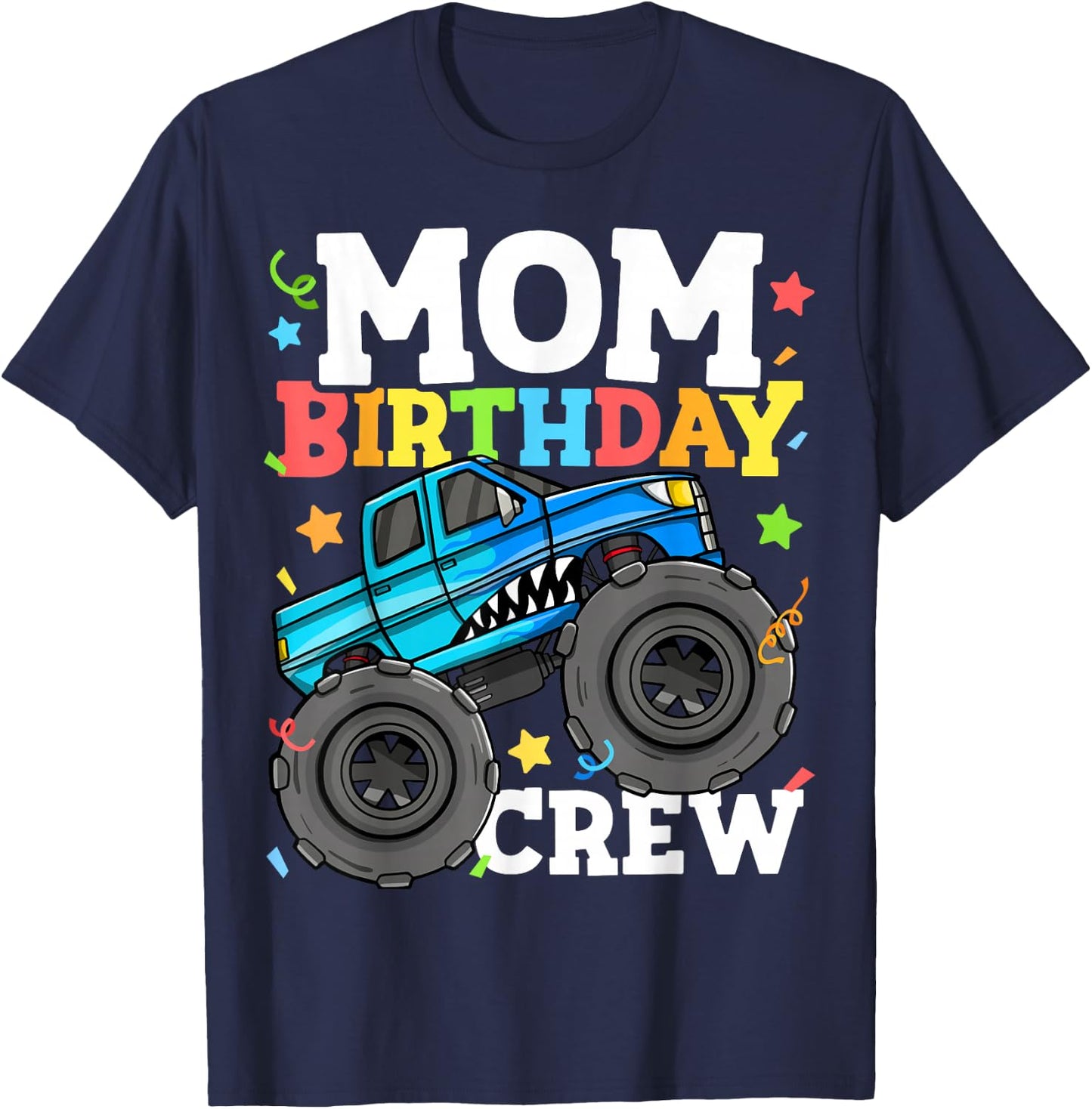 Mom Birthday Crew Monster Truck Theme Party Mommy Mama T-Shirt - T-Shirt | Navy