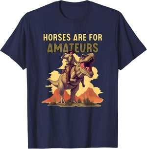 Horses Are for Amateurs Funny Cowboy Riding T-Rex Dinosaur T-Shirt - T-Shirt | Navy