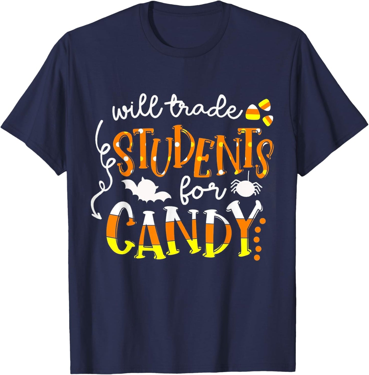 Will Trade Students For Candy Teacher Easy Halloween Costume Men Women Kids T-Shirt - T-Shirt | Navy