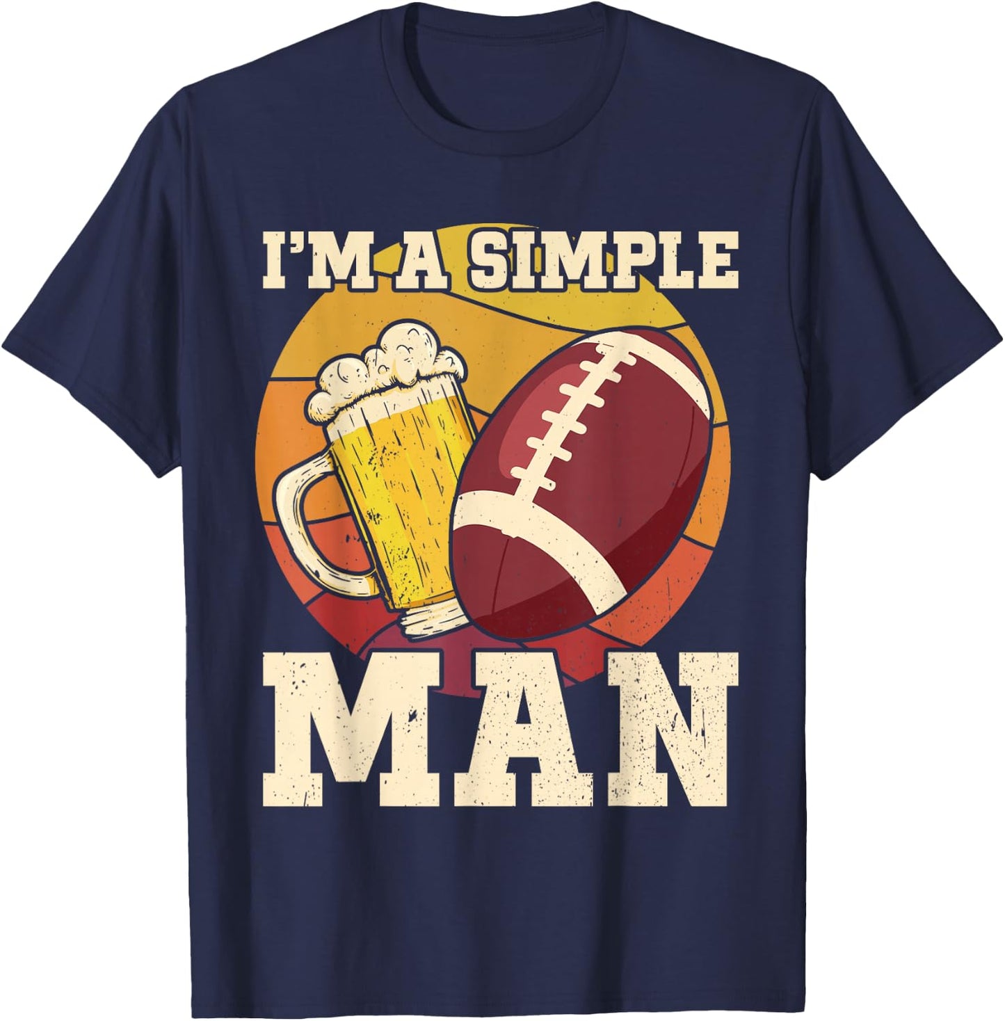 American Football and Beer I'm a Simple Man Beer Football T-Shirt - T-Shirt | Navy