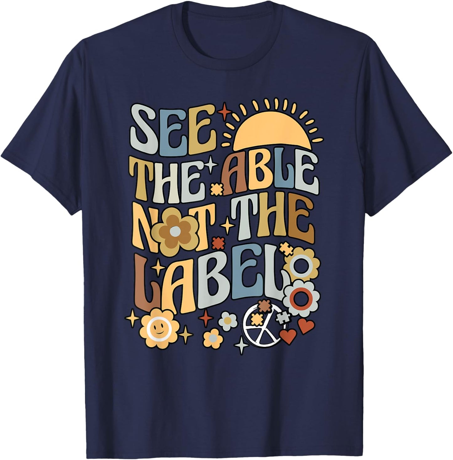 Special Teacher See The Able Not The Label Sped Ed Education T-Shirt - T-Shirt | Navy