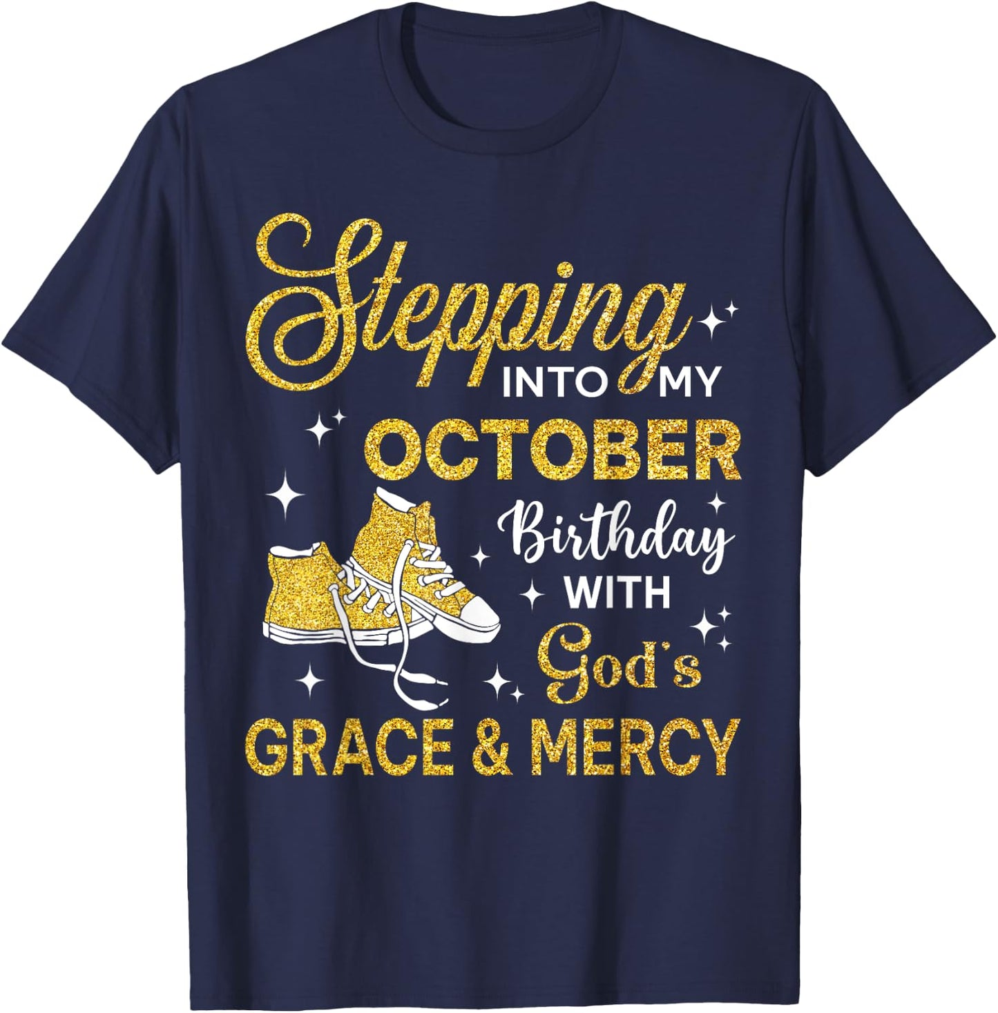 Stepping Into My October Birthday Women Girls Shoes Bday T-Shirt - T-Shirt | Navy