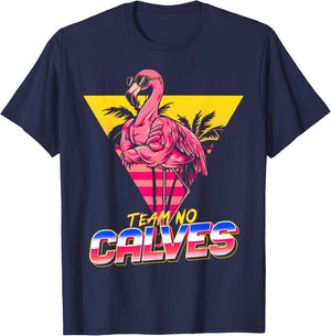 Team No Calves Flamingo Gym Weightlifting Bodybuilding Funny T-Shirt - T-Shirt | Navy