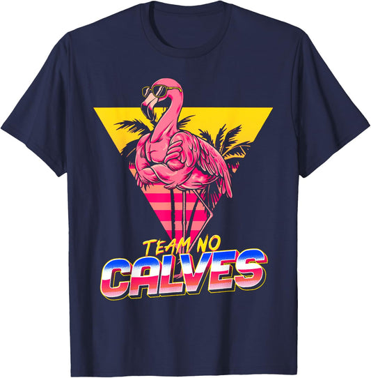 Team No Calves Flamingo Gym Weightlifting Bodybuilding Funny T-Shirt - T-Shirt | Navy