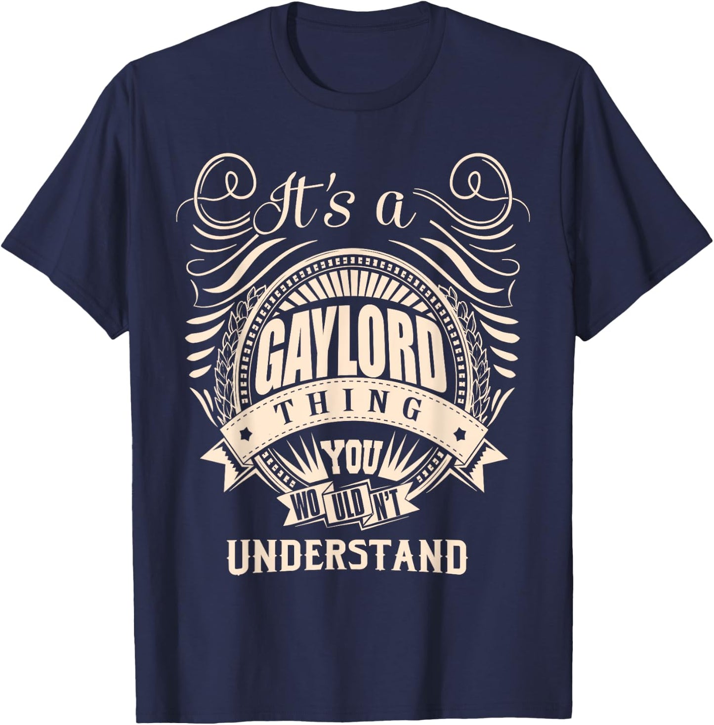 It's a GAYLORD Thing Gifts T-Shirt - T-Shirt | Navy