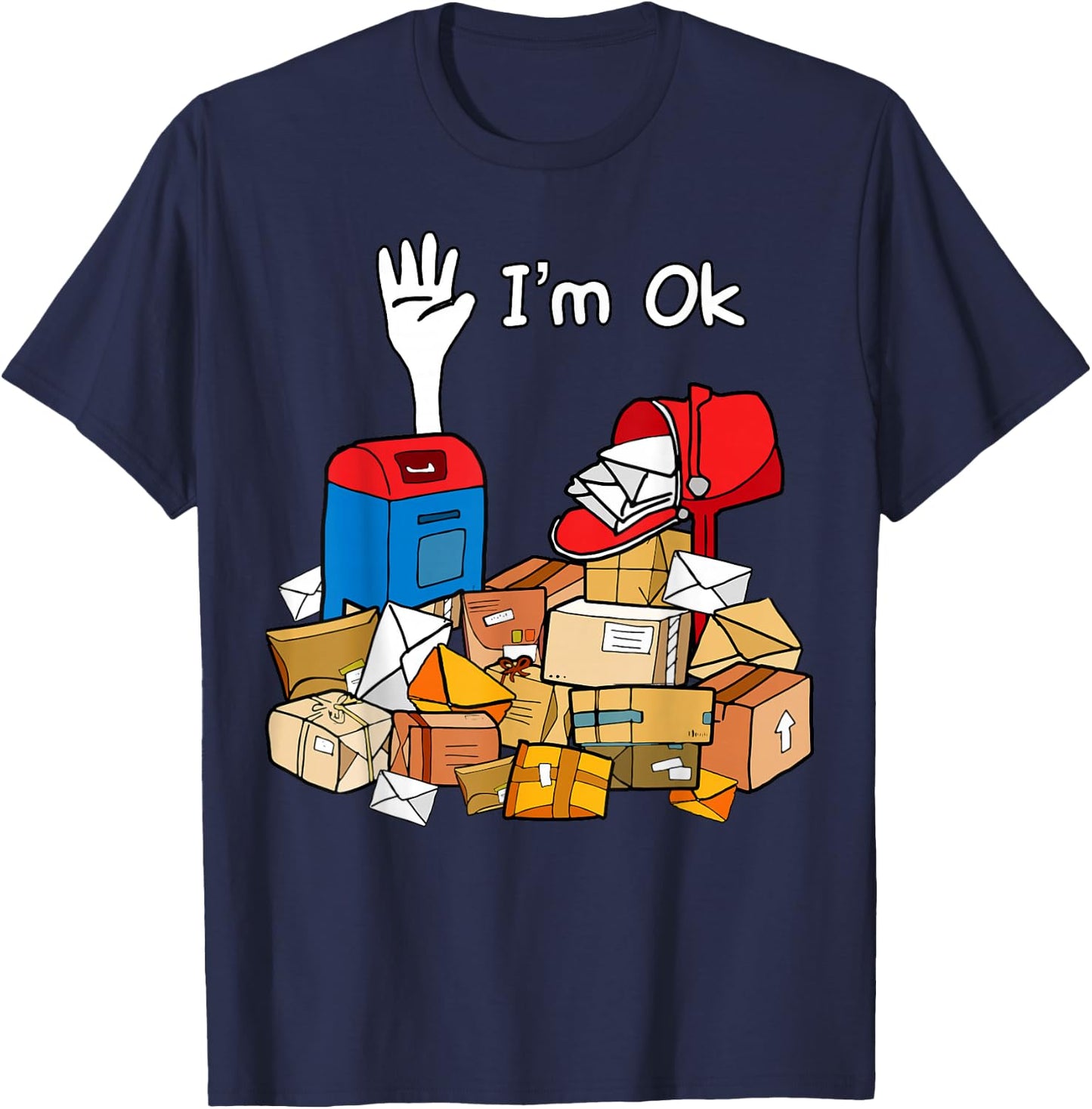 I'm Ok Funny Postal Worker T-Shirt - T-Shirt | Navy
