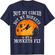 Not My Circus Not My Monkeys My Monkeys Fly Funny Halloween T-Shirt - T-Shirt | Navy