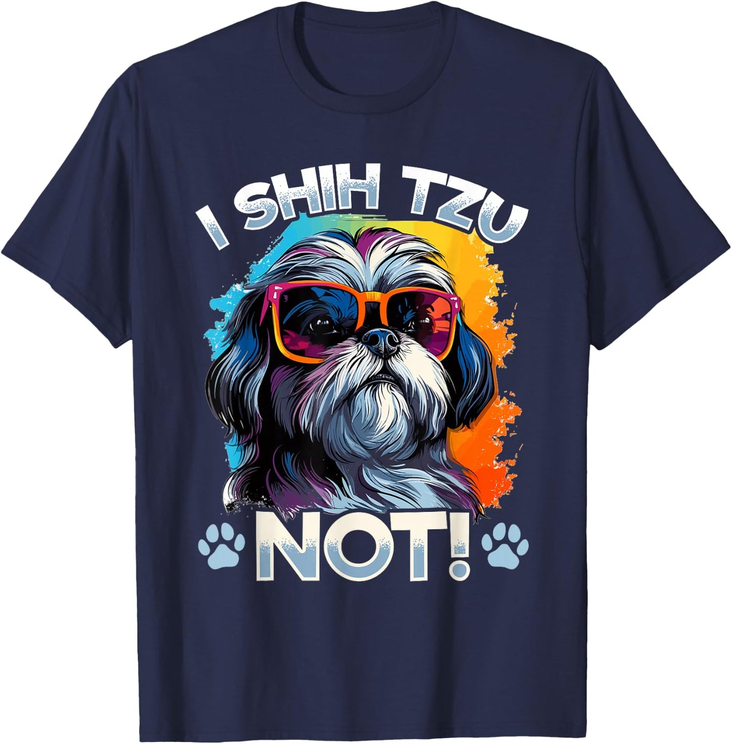 Shih Tzu Hsi Shih Dog Pet Dog Breed I Shih Tzu Not! T-Shirt - T-Shirt | Navy