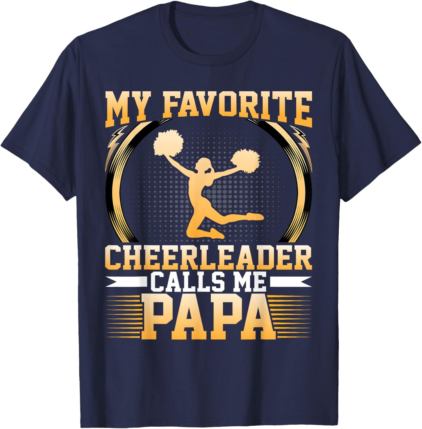 My Favorite Cheerleader Calls Me Papa - Cheerleaders Dad T-Shirt - T-Shirt | Navy