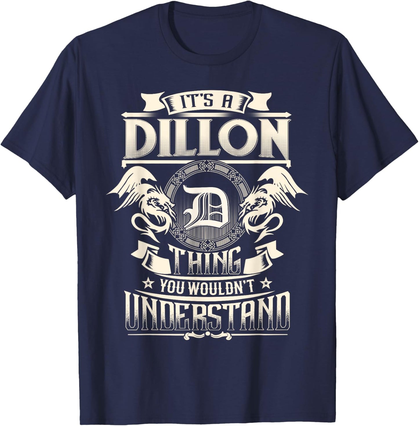 It's A DILLON Thing You Wouldn't Understand Family Name T-Shirt - T-Shirt | Navy