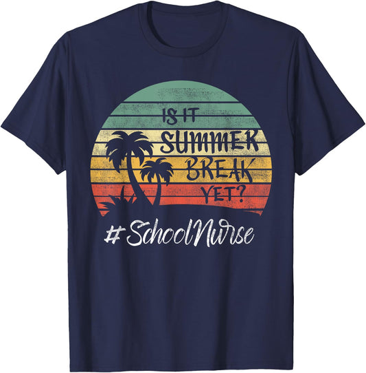 School Nurse Is It Summer Break Yet Last Day Of School Women T-Shirt - T-Shirt | Navy