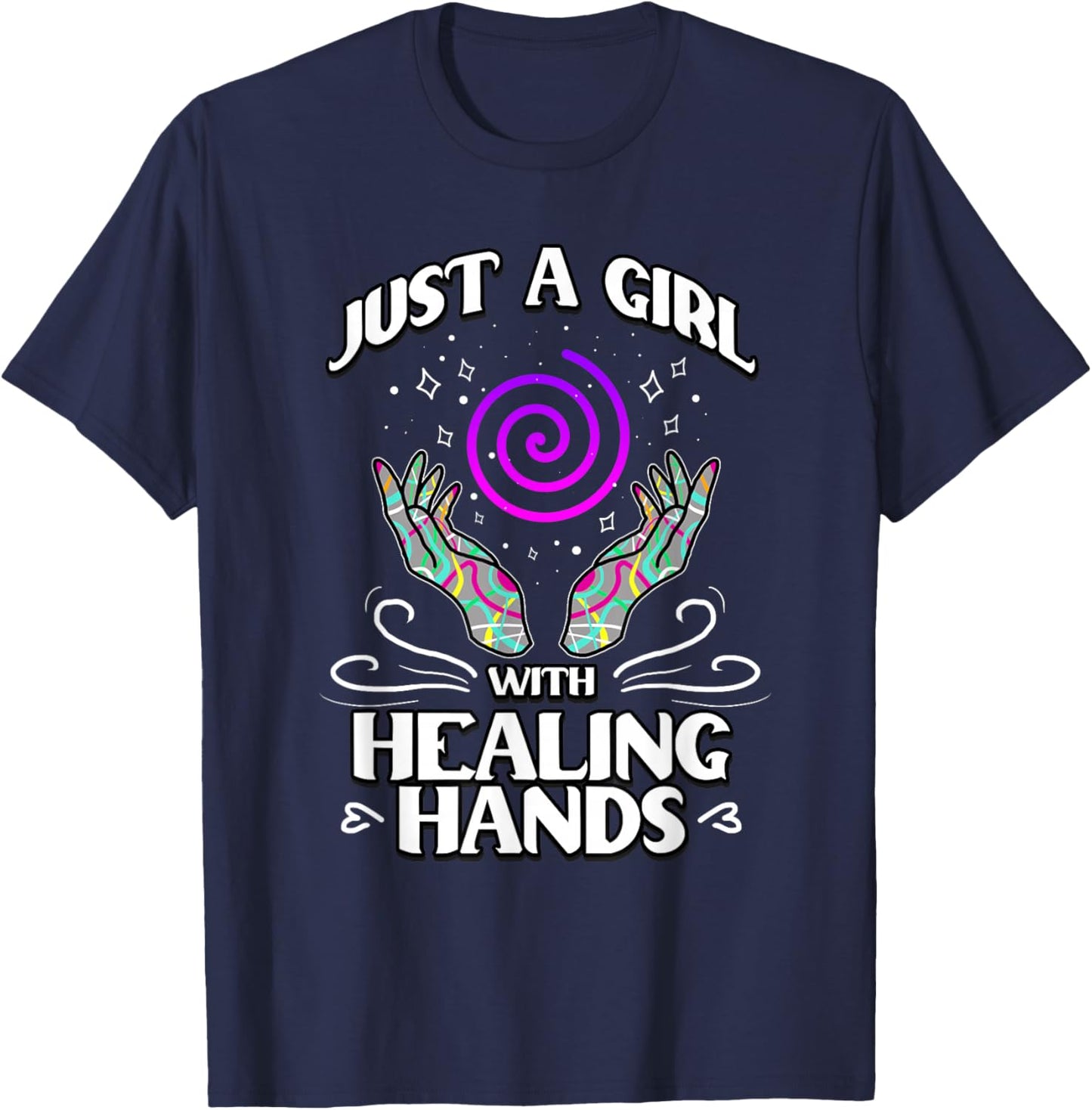 Just A Girl With Healing Hands Energy Healing Reiki T-Shirt - T-Shirt | Navy