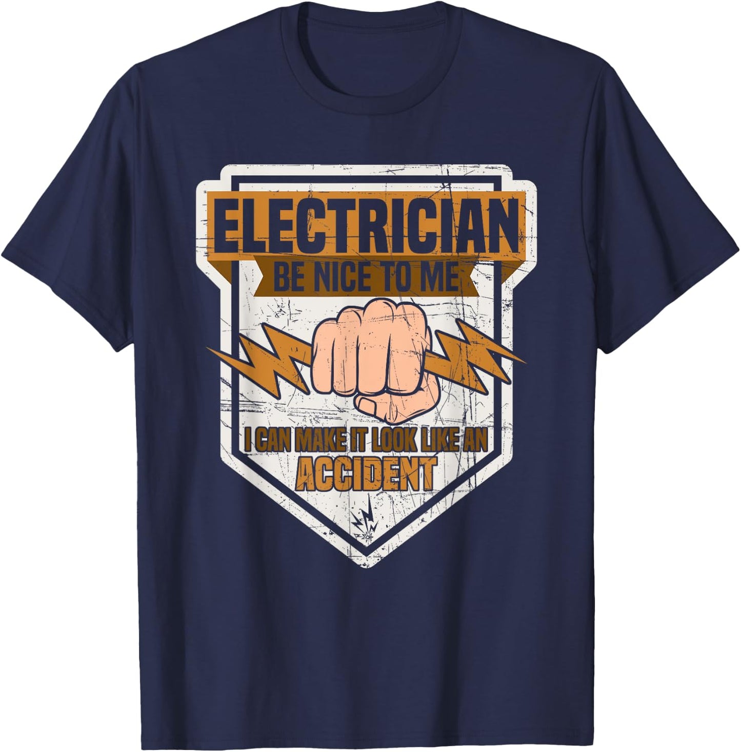 Electrician be nice to me I can make it look like Accident T-Shirt - T-Shirt | Navy