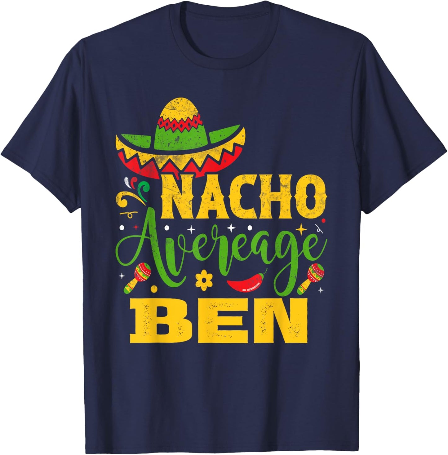 Nacho Average BEN Custom Name Cinco De Mayo Sombrero T-Shirt - T-Shirt | Navy