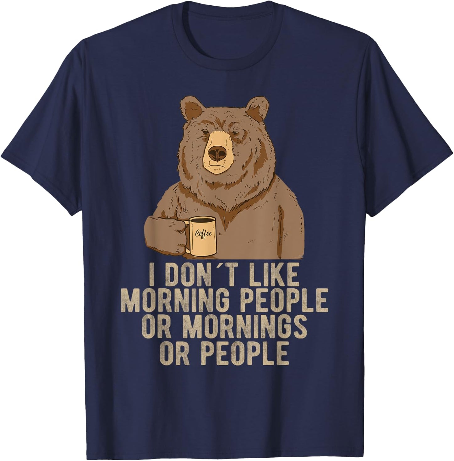 I Hate Morning People And Mornings And People Coffee T-Shirt - T-Shirt | Navy