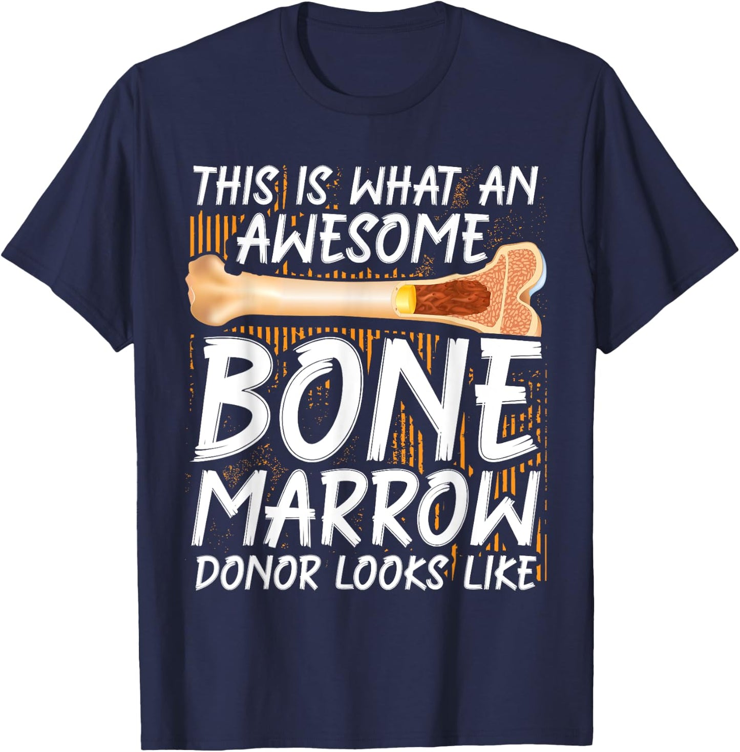 Bone Marrow Supplement Transplant Bone Marrow Donor T-Shirt - T-Shirt | Navy