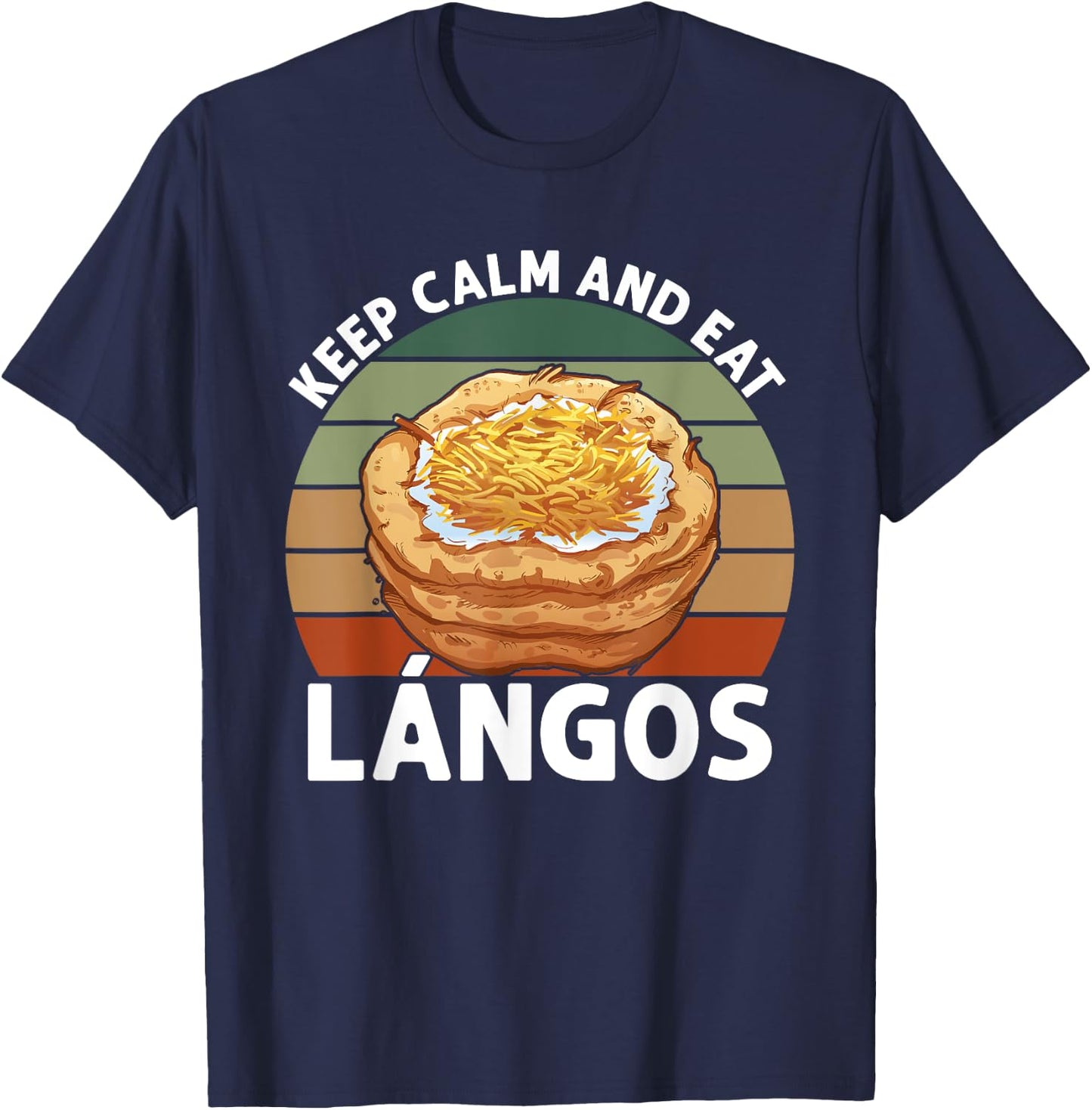 Lángos Keep Calm And Eat Hungarian Food T-Shirt - T-Shirt | Navy