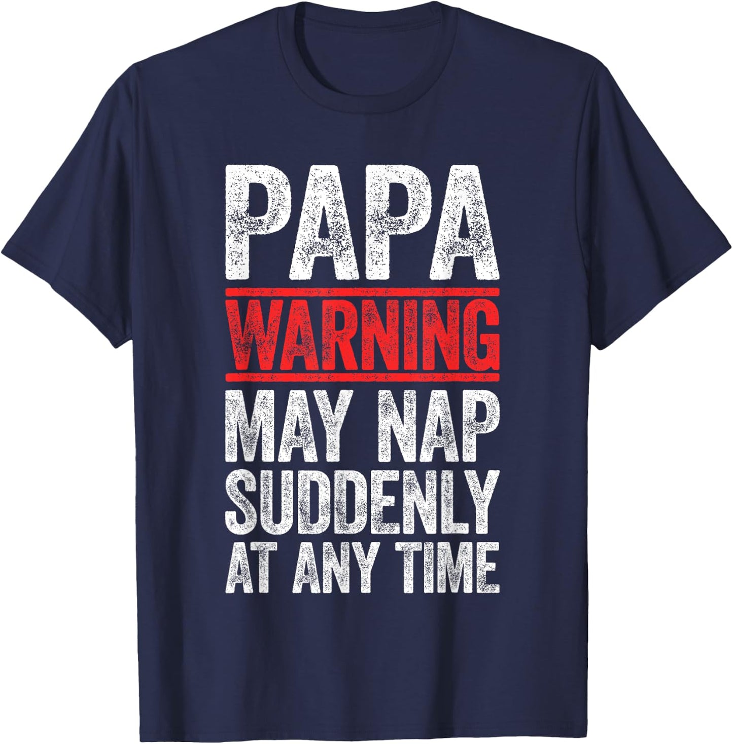 Papa Warning May Nap Suddenly At Any Time Shirt Men Grandpa T-Shirt - T-Shirt | Navy