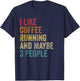 I like Coffee Running & maybe 3 people men women vintage T-Shirt - T-Shirt | Navy