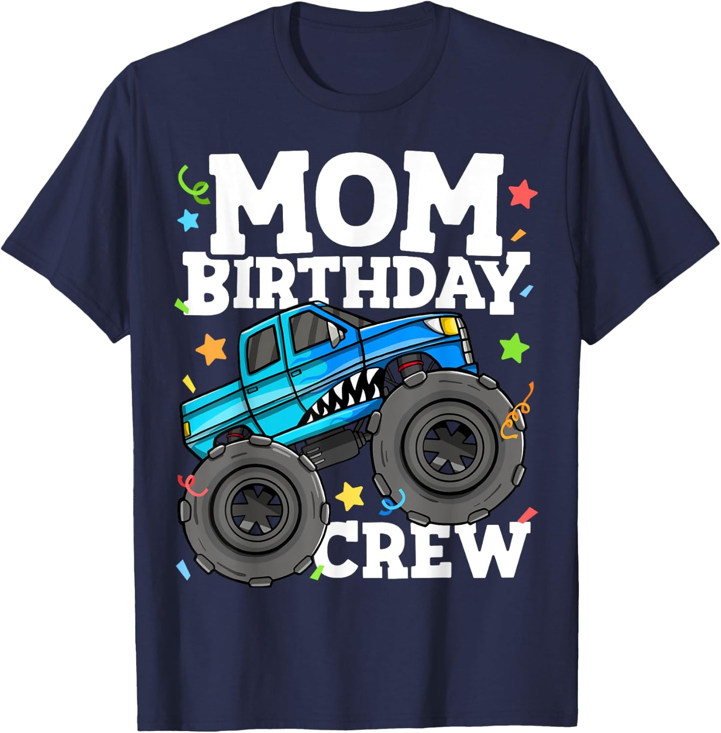 Mom Birthday Crew Monster Truck Theme Party Mommy Mama T-Shirt - T-Shirt | Navy